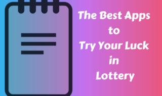 The Best Apps to Try Your Luck in Lottery