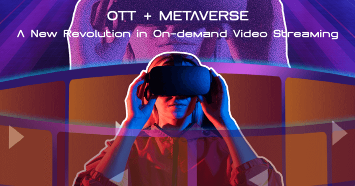 OTT Meets Metaverse