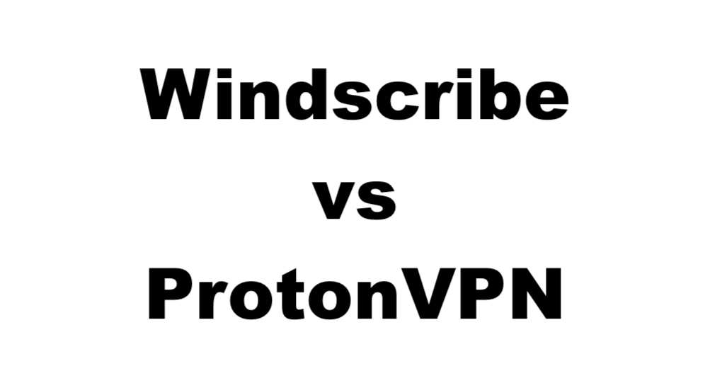 ​​Windscribe vs ProtonVPN Pros And Cons 2023