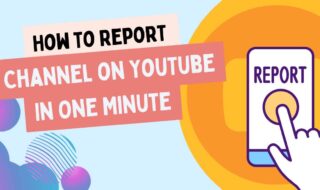 How to Report a Channel on YouTube In One Minute