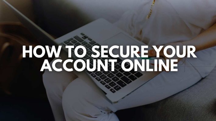 How to Secure Your Account Online