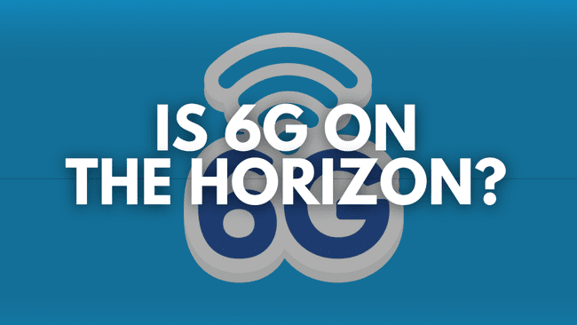 Is 6G on the Horizon? Exploring the Future of Wireless Connectivity